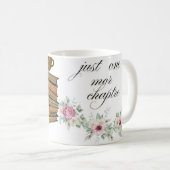 Mug Juste un chapitre de plus Café Livres Conception f (Devant droit)