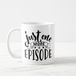 Mug Juste un épisode de plus