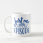 Mug Juste un épisode de plus (Gauche)