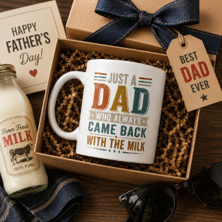 Mug Juste un papa qui revenait toujours avec le lait