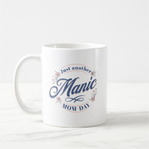 Mug Juste une autre journée de maman maniaque