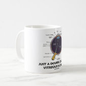 Mug Juste une double dose d'humour vitreux (anatomie (Devant gauche)