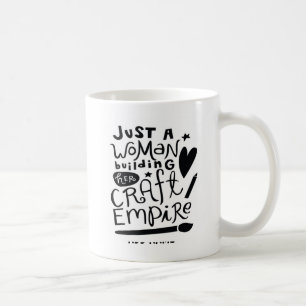 Mug Juste une femme qui construit un empire de l'artis