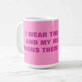 MUG J'UTILISE LE PANTALON ET MON MARI LES REPASSE POUR (Devant gauche)