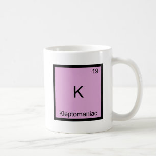 Mug K - Symbole de l'élément de chimie drôle Kleptoman