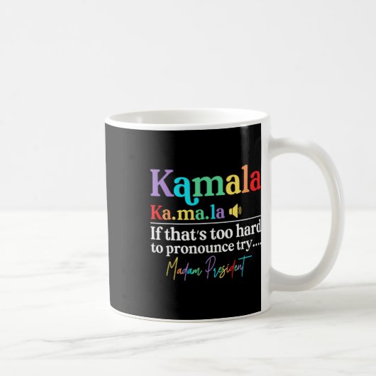 Mug Kamala Hariss La Si c'est trop difficile de faire  (Droite)