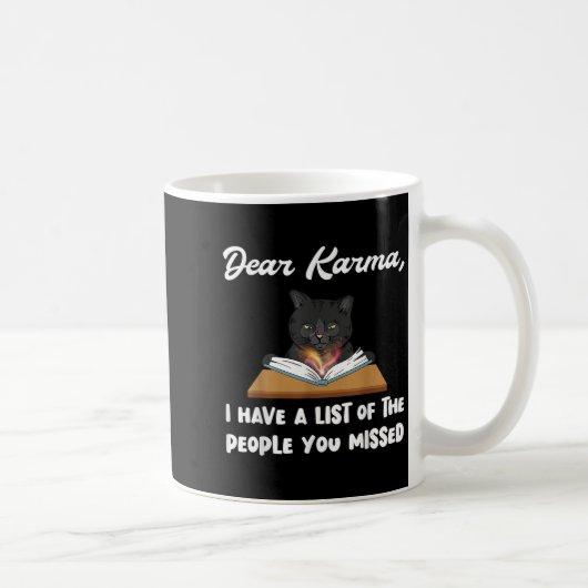 Mug Karma I Have A List Of People You Missed (Droite)