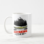 Mug Kayaking Gets Me Wet Funny Kayak Kayaker Christmas (Gauche)