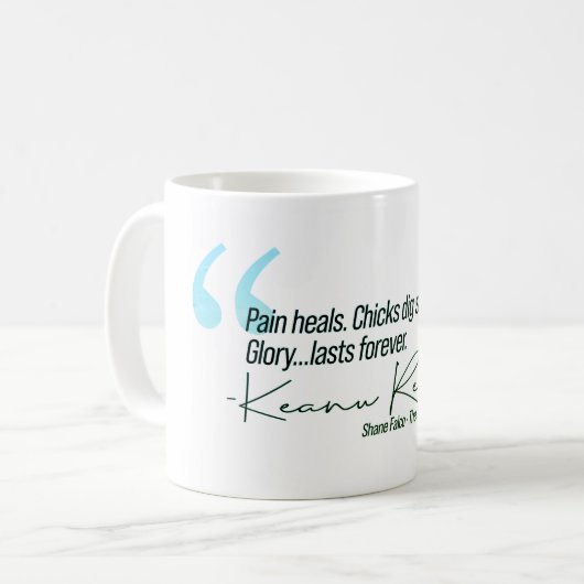 Mug Keanu - La douleur guérit. Les filles creusent des (Devant gauche)