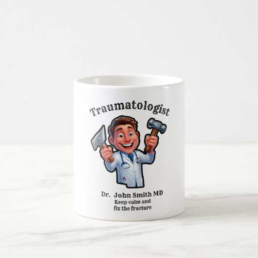 Mug Keep calm and fix the fracture TRAUMATOLOGIST MD (Centre)