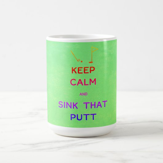 Mug Keep Calm and Sink That Putt (Centre)