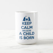 Mug Keep Calm because a Child is Born (Centre)