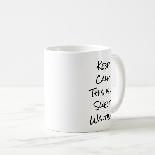 Mug Keep Calm This is A Sweet Waiting (Devant droit)