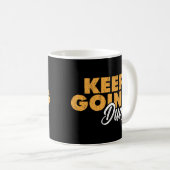 Mug Keep Going Dude Motivational Quote (Devant droit)