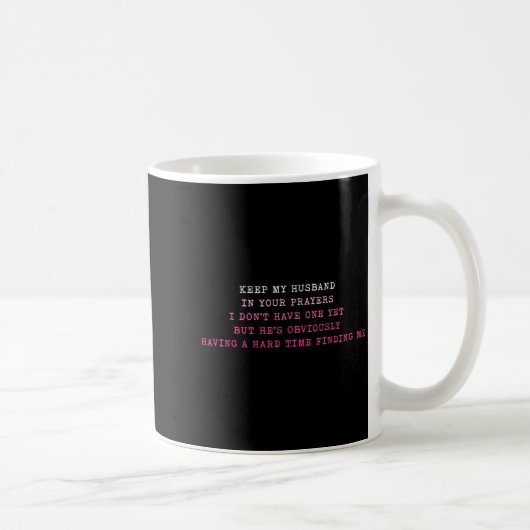 Mug Keep My Husband In Your Prayers Funny Saying Quote (Droite)
