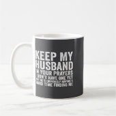 Mug Keep My Husband In Your Prayers Funny Saying Quote (Gauche)