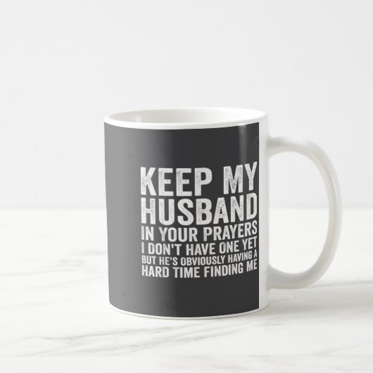 Mug Keep My Husband In Your Prayers Funny Saying Quote (Droite)