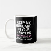 Mug Keep My Husband In Your Prayers Funny Saying Quote (Gauche)