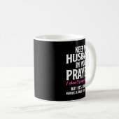 Mug Keep My Husband In Your Prayers Funny Saying Quote (Devant droit)