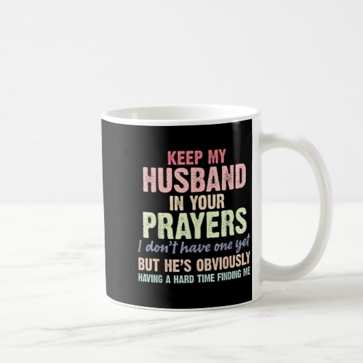 Mug Keep My Husband In Your Prayers Funny Saying Quote (Droite)