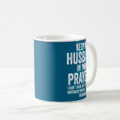Mug Keep My Husband In Your Prayers Funny Singles Humo (Devant droit)