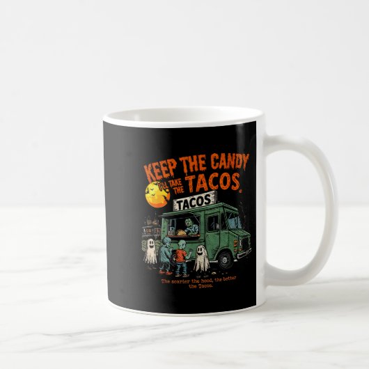 Mug Keep The Candy Ill Take The Tacos - Halloween Taco (Droite)