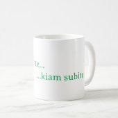 Mug ...kiam subite... (Devant droit)