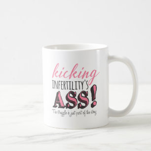 Mug Kicking infertility's
