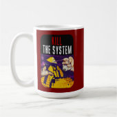Mug Kill the System Anti-Establishment Pyramid Eye Art (Gauche)