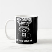 Mug Kindness Is Low Key Bussin' Bruh Fr Raccoon Cool F (Gauche)