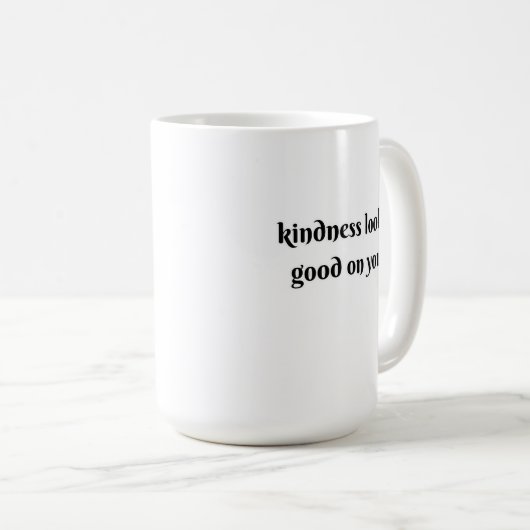 Mug kindness looks good on you (Devant droit)