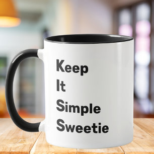 Mug KISS : Gardez-le simple ma chérie, Drôle Citation