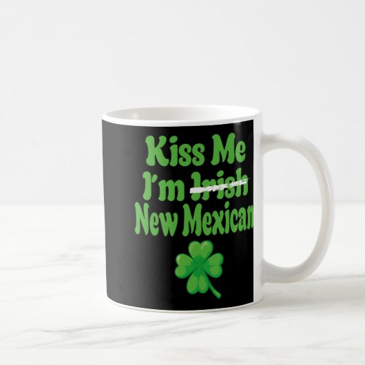 Mug Kiss Me Im Irish New Mexican  (Droite)