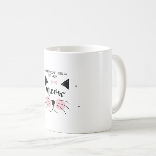 Mug Kitten me right Meow (Devant droit)