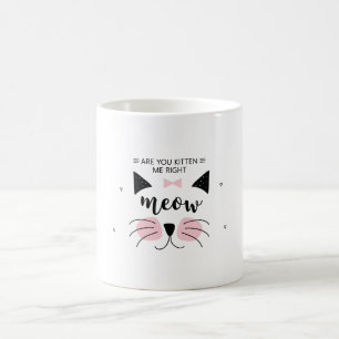 Mug Kitten me right Meow
