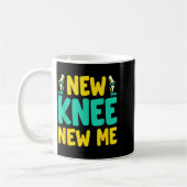 Mug Knee Replacement Recovery New Knee New Me After Su (Gauche)