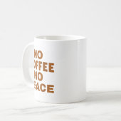 Mug Know Coffee Know Peace Funny Caffeine Lover  (Devant gauche)