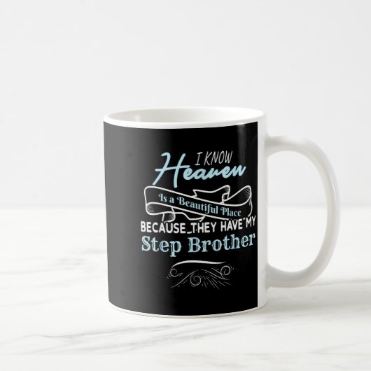 Mug Know Heaven Is A Beautiful Place They Have My Step (Droite)