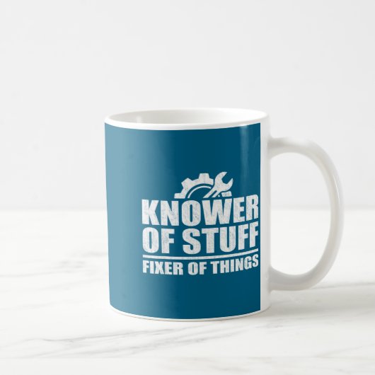 Mug Knower Of Stuff Fixer Of Things Funny Mechanic Fat (Droite)
