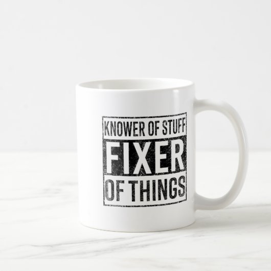 Mug Knower Of Stuff Fixer Of Things Handyman Dad Fathe (Droite)