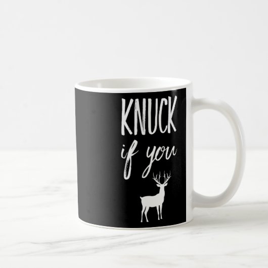 Mug Knuck Si Vous Buck Funny Deer Hunter Hunter Chasse (Droite)