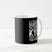 Mug Kyle - If At First You Don't Succeed Try Doing Wha (Devant droit)