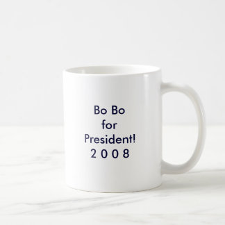 Mug La BO BO forPresident ! 2 0 0 8