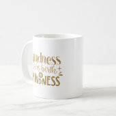 Mug la bonté donne naissance à la bonté (Devant gauche)