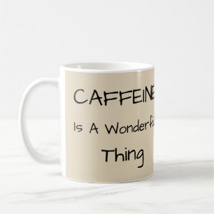 Mug La Caféine Est Une Chose Merveilleuse