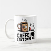 Mug La caféine ne peut pas me sauver | Épuisement au t (Gauche)