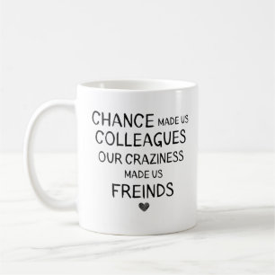 Mug La chance a fait de nous des collègues notre foli