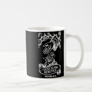 Mug La chance est pour les hérétiques Proverbes 16:33