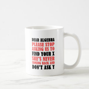 Mug La chère algèbre cessent svp de nous demander de