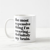 Mug La chose la plus chère que je porte...certainement (Gauche)